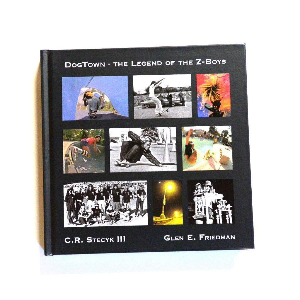 DogTown – The Legend of the Z-Boys Book (by Glen E. Friedman and C.R.  Stecyk III)