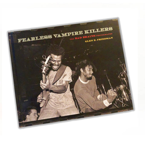 Fearless Vampire Killers  (The Bad Brains photographs of Glen E. Friedman)
